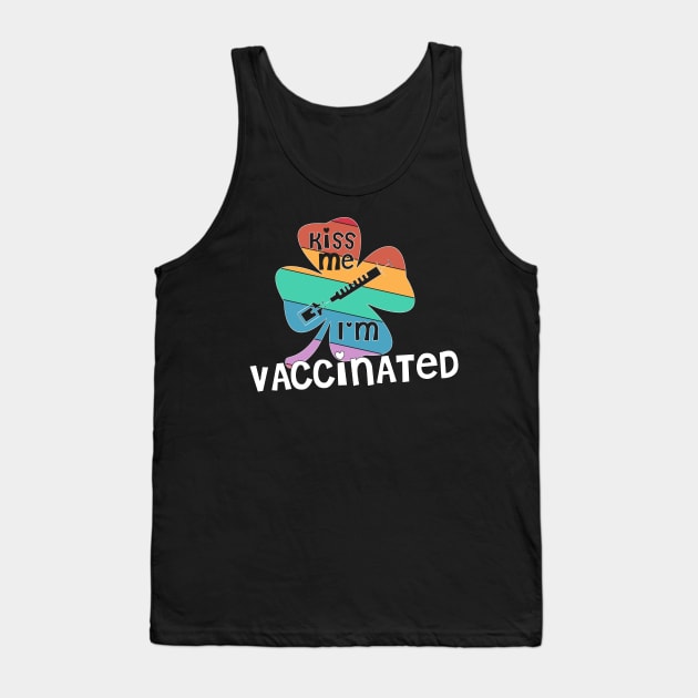 Kiss Me I'm Vaccinated rainbow clover St. Patrick funny Tank Top by Timeforplay